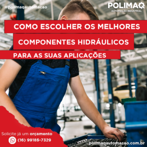 Leia mais sobre o artigo Como Escolher Componentes Hidráulicos para Máquinas Industriais: Dicas para Selecionar Válvulas, Bombas e Cilindros Hidráulicos