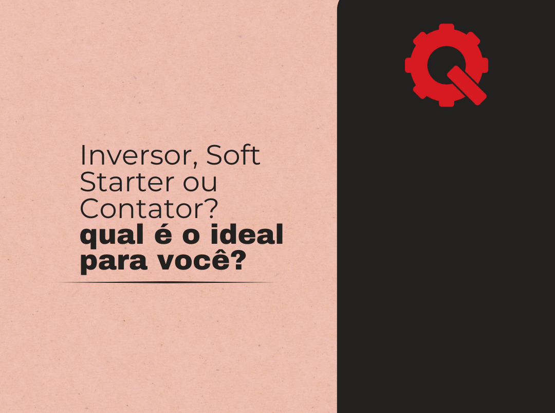 Leia mais sobre o artigo Qual a Diferença Entre Inversor, Soft Starter e Contator?